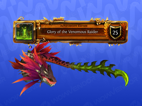 Buy Glory of the Venomous Abyss Raider and get Crimson Venomfang mount as a reward.